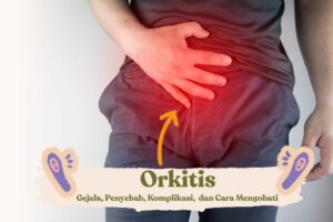 Orchitis Gejala Penyebab Komplikasi Cara Mengobati