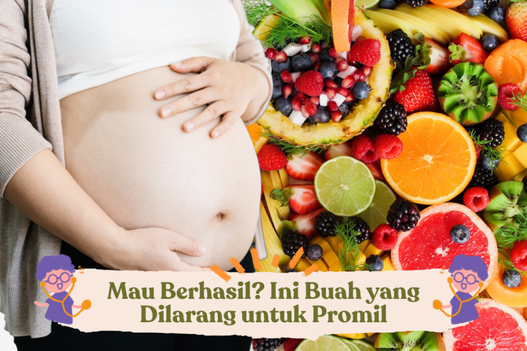 Ini Buah Yang Dilarang Untuk Promil Yang Wajib Diketahui