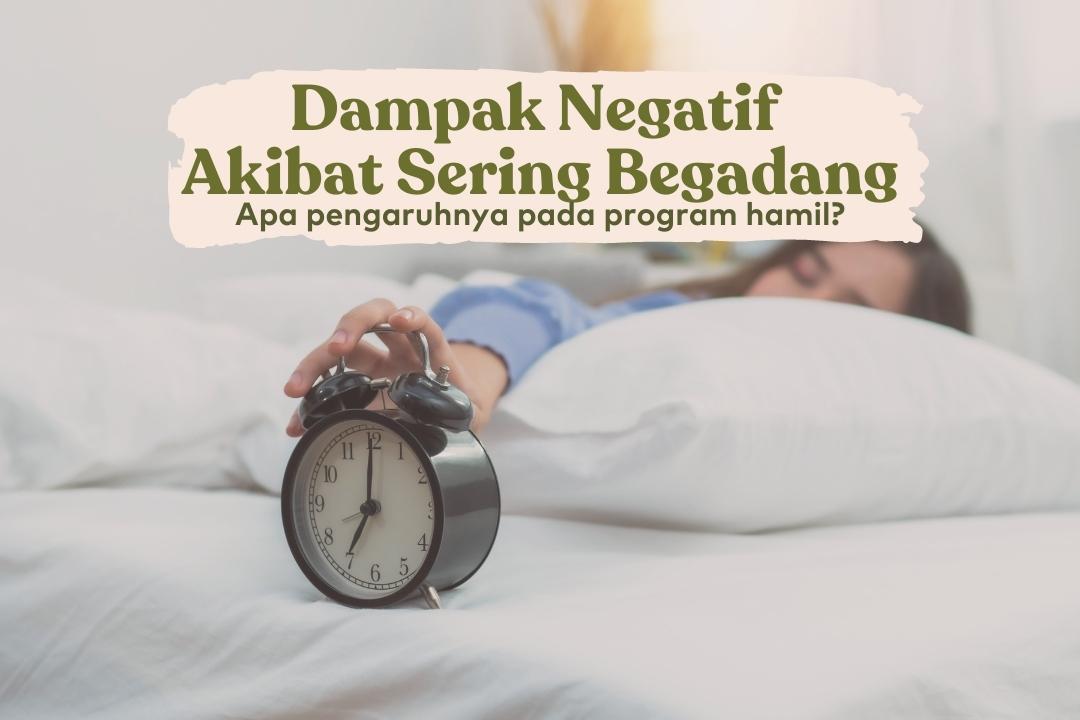 akibat sering begadang