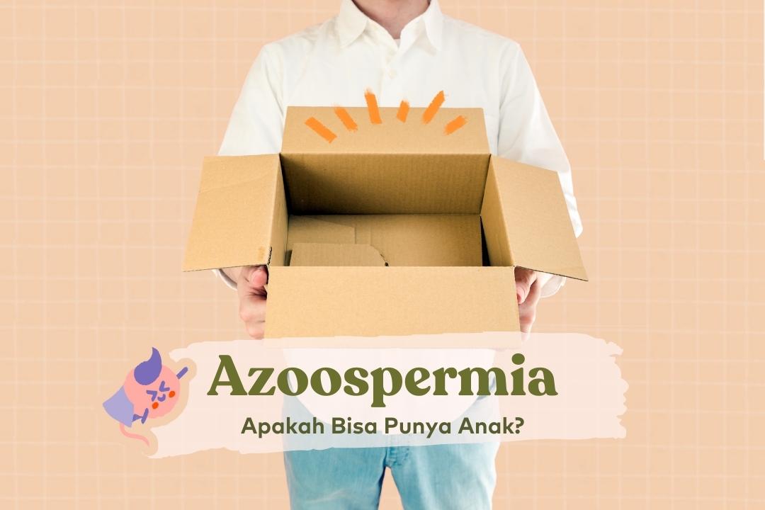 Azoospermia, Apa Bisa Punya Anak? - Bocah Indonesia