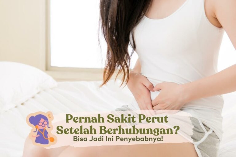Sakit Perut Setelah Berhubungan? Bisa Jadi Ini Penyebabnya!