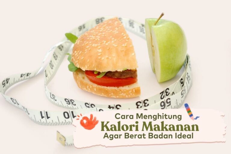 Cara Menghitung Kalori Makanan Agar Berat Badan Ideal