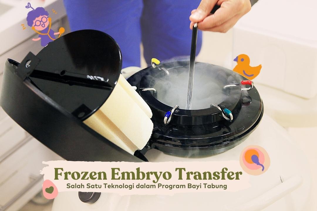 frozen embryo transfer dalam bayi tabung