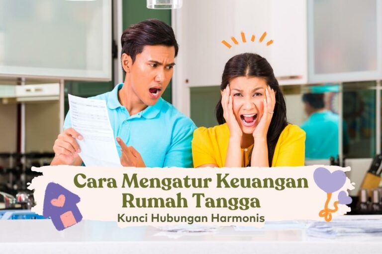 Cara Mengatur Keuangan Rumah Tangga Kunci Hubungan Harmonis