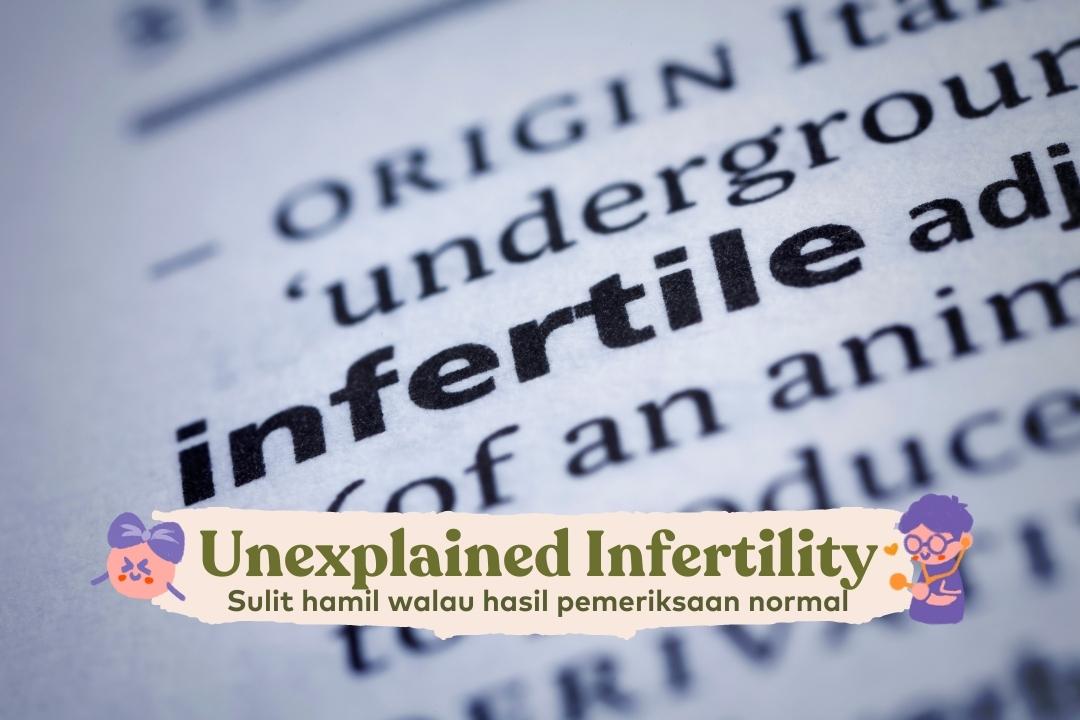 unexplained infertility atau infertilitas idiopatik