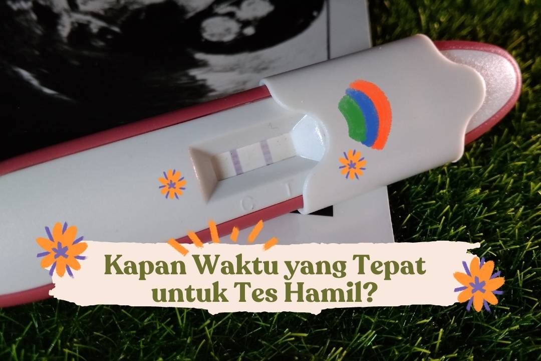 Kapan Waktu Yang Tepat Melakukan Tes Hamil