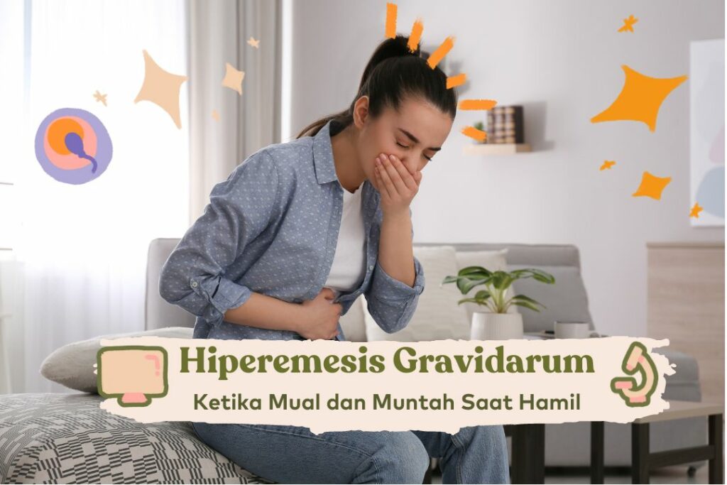 Hiperemesis Gravidarum Ketika Mual dan Muntah Saat Hamil