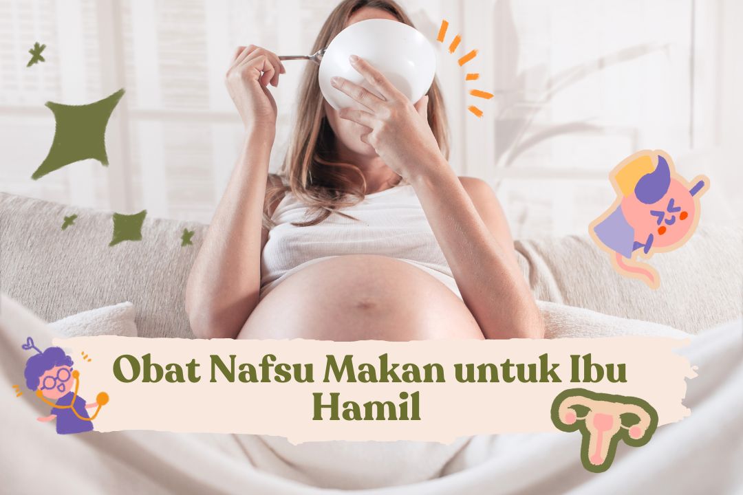 Obat Nafsu Makan untuk Ibu Hamil