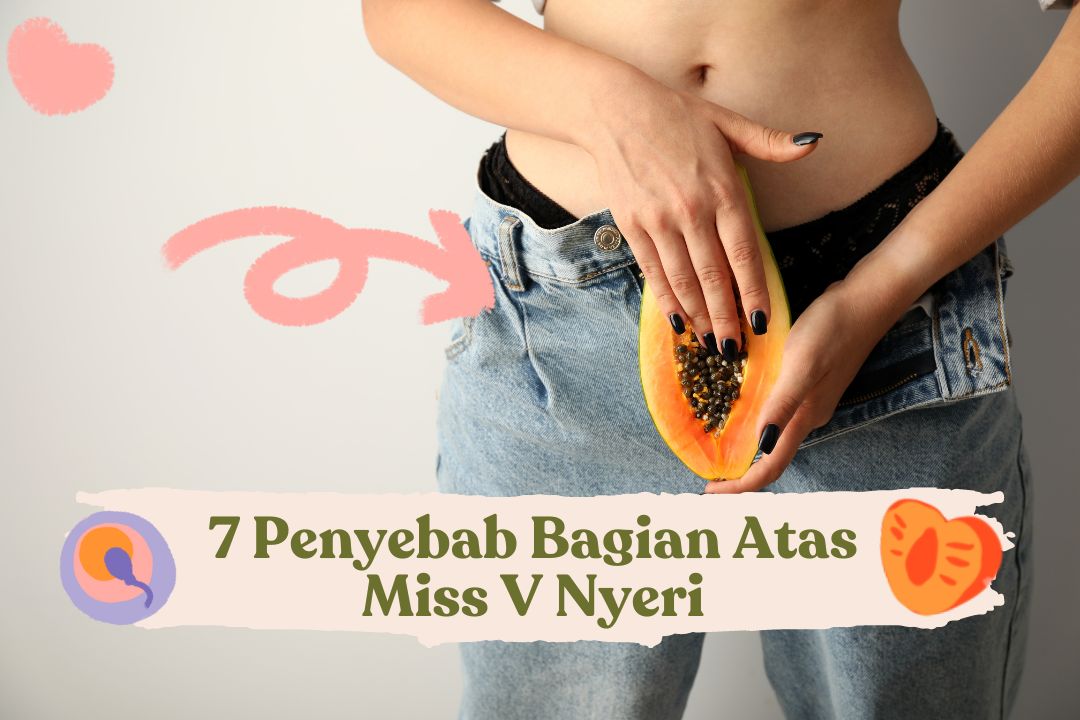 Ini 7 Penyebab Bagian Atas Miss V Nyeri yang Harus Diwaspadai 