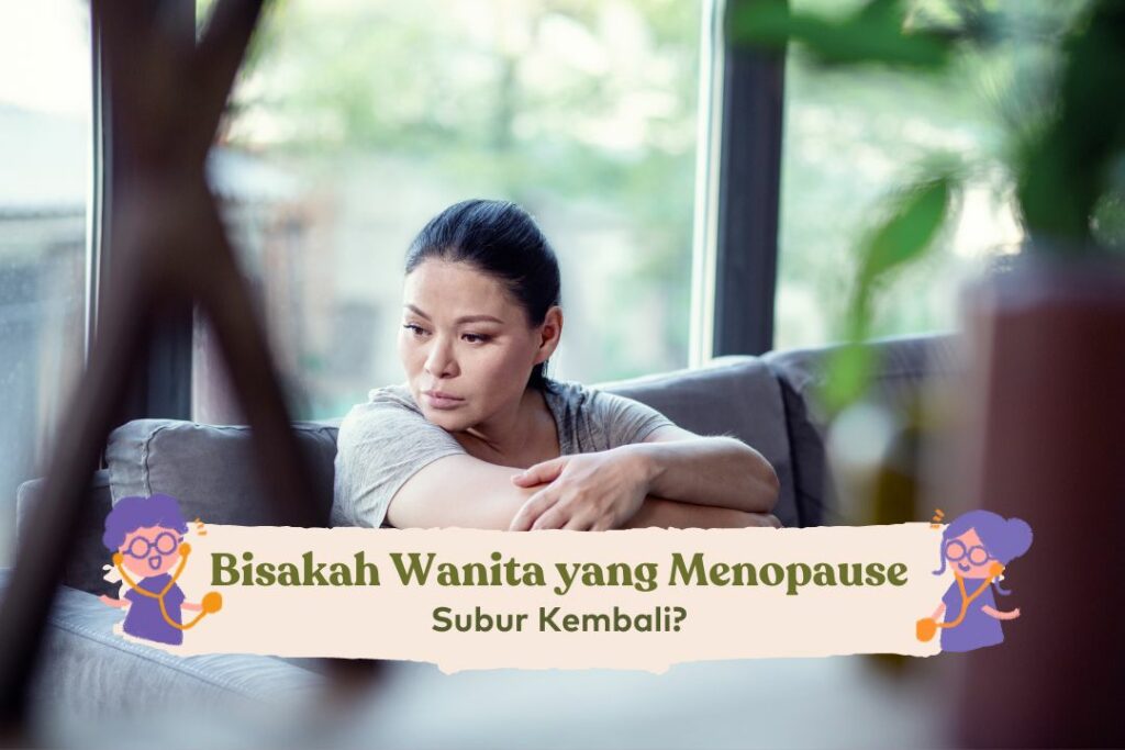 Bisakah Wanita Yang Menopause Subur Dan Hamil Kembali?