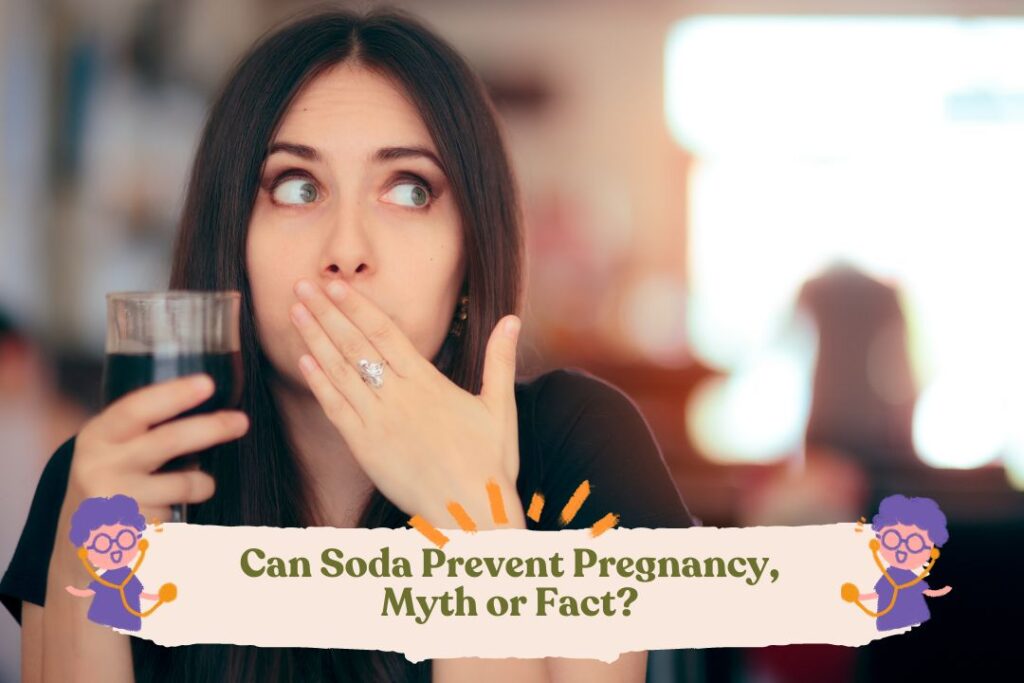 Can Soda Prevent Pregnancy, Myth or Fact?