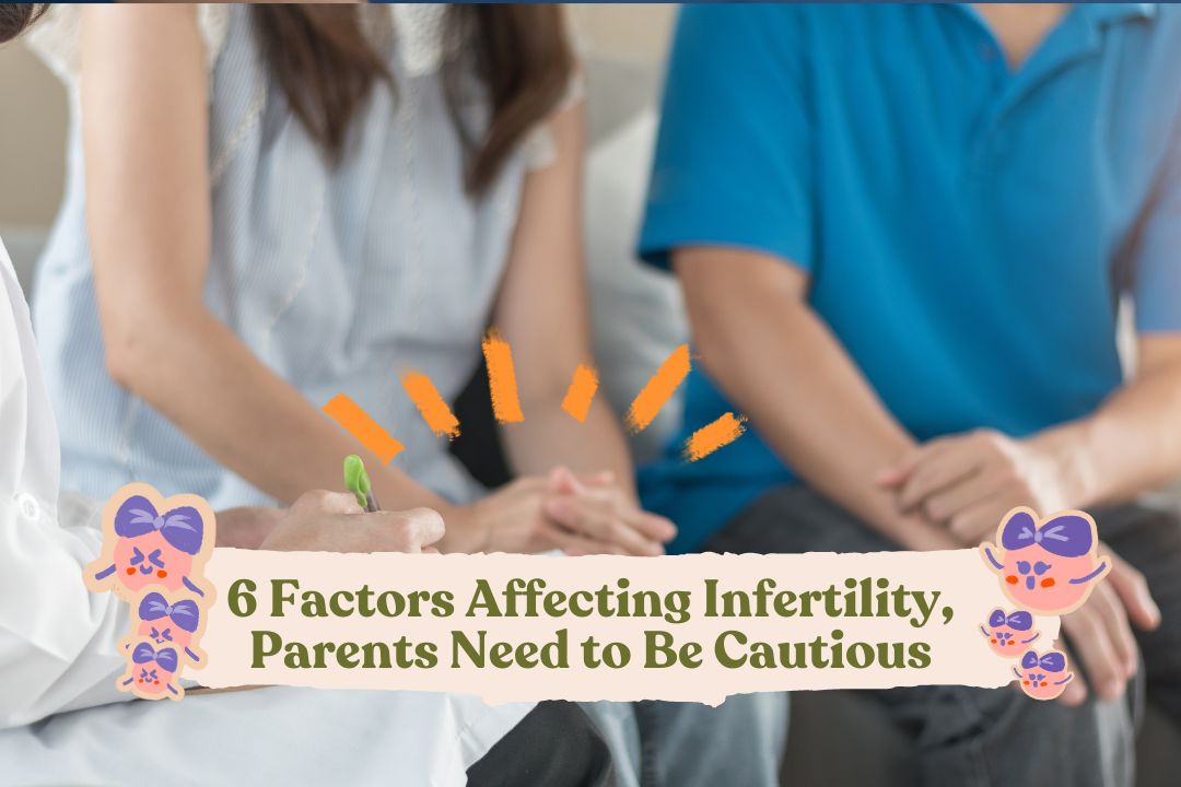 6 Factors Affecting Infertility, Parents Need to Be Cautious