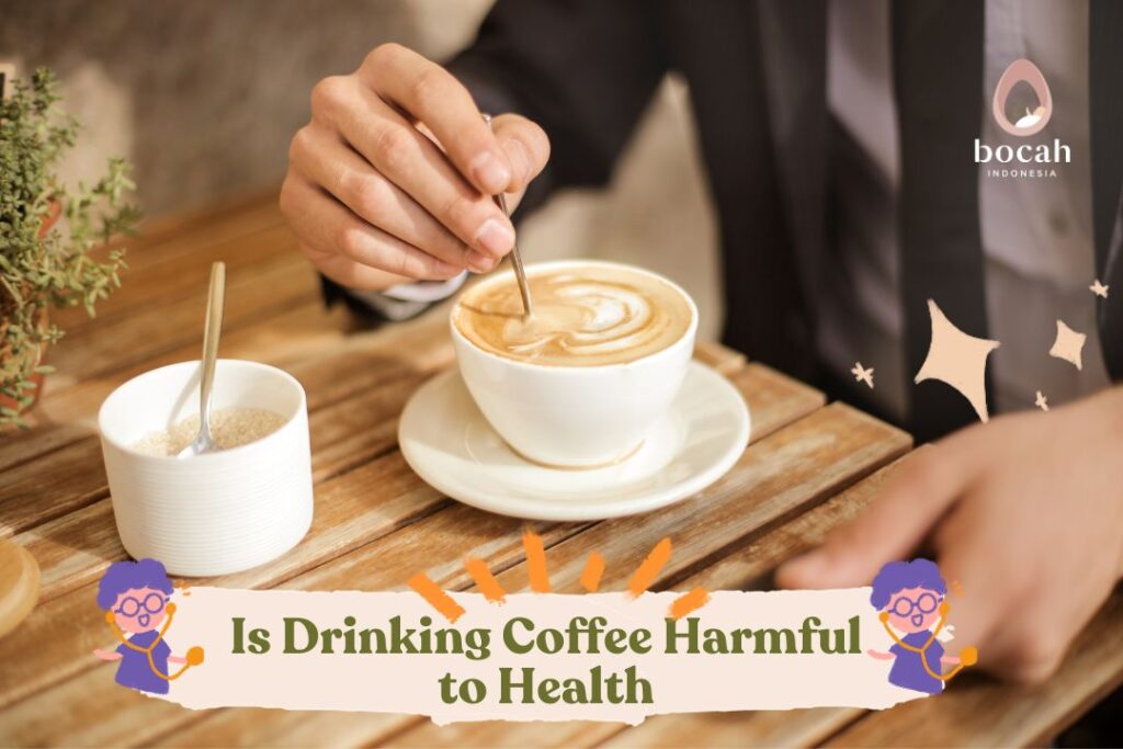 Is Drinking Coffee Harmful To Health