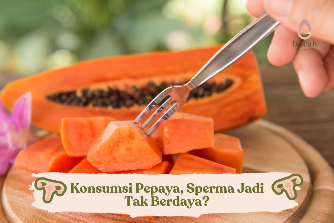 Konsumsi Pepaya, Sperma Jadi Tak Berdaya