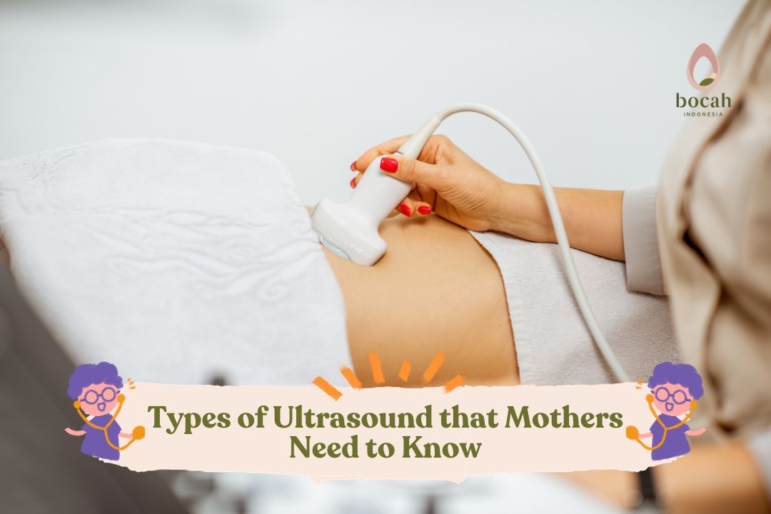 Types of Ultrasound that Mothers Need to Know