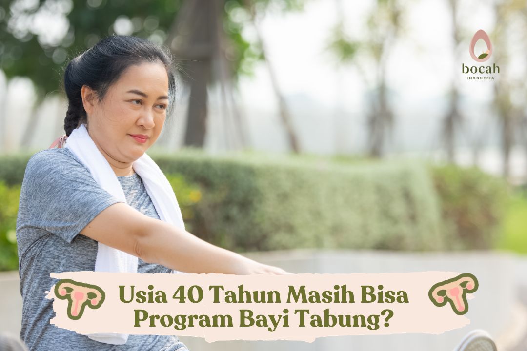 Usia 40 Tahun Masih Bisa Program Bayi Tabung