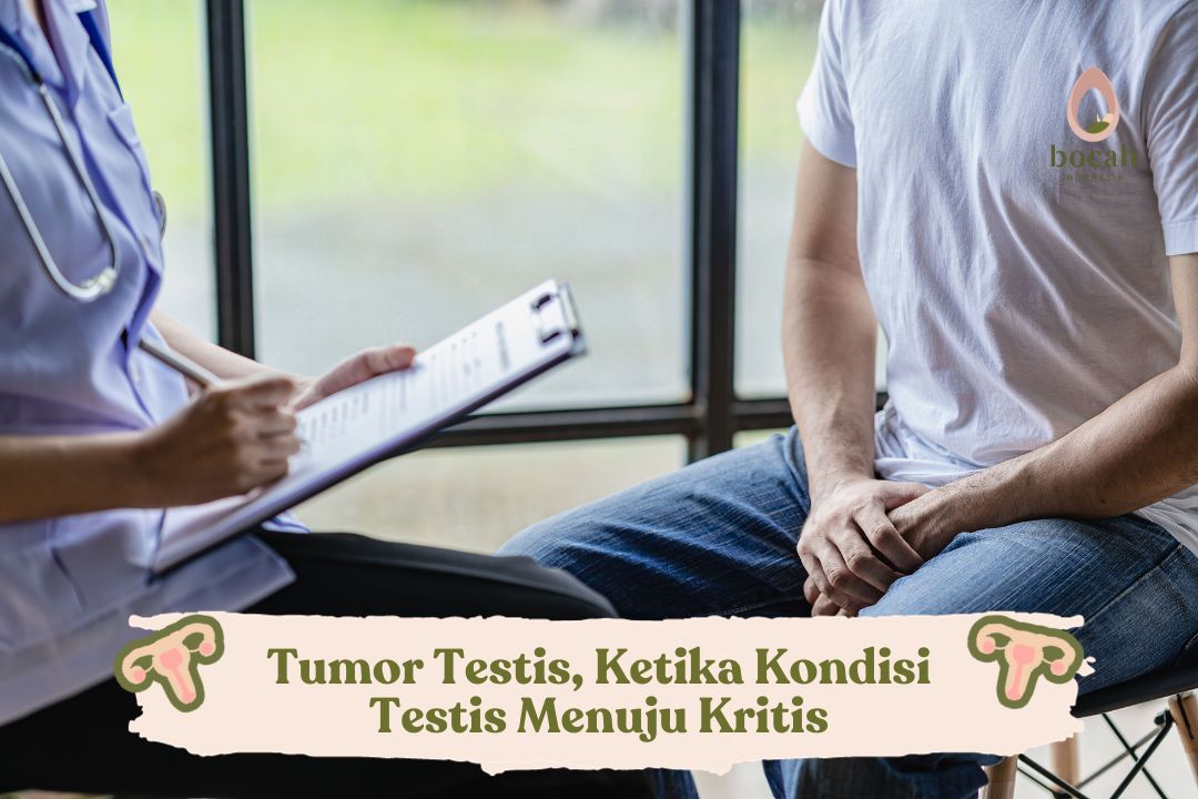 Tumor Testis, Ketika Kondisi Testis Menuju Kritis