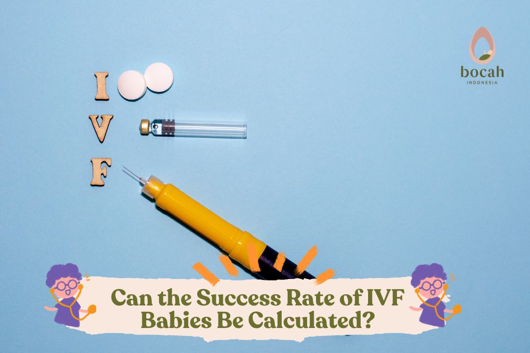 Can the Success Rate of IVF Babies Be Calculated