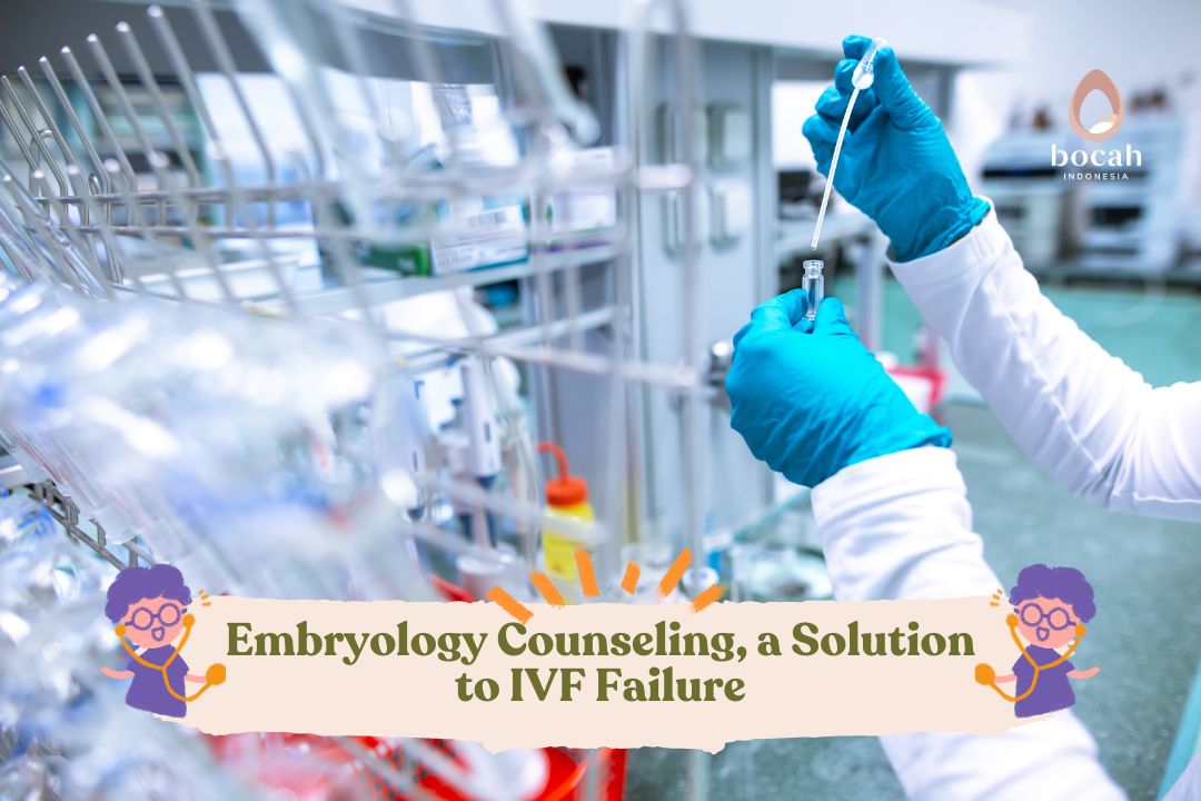 Embryology Counseling, a Solution to IVF Failure