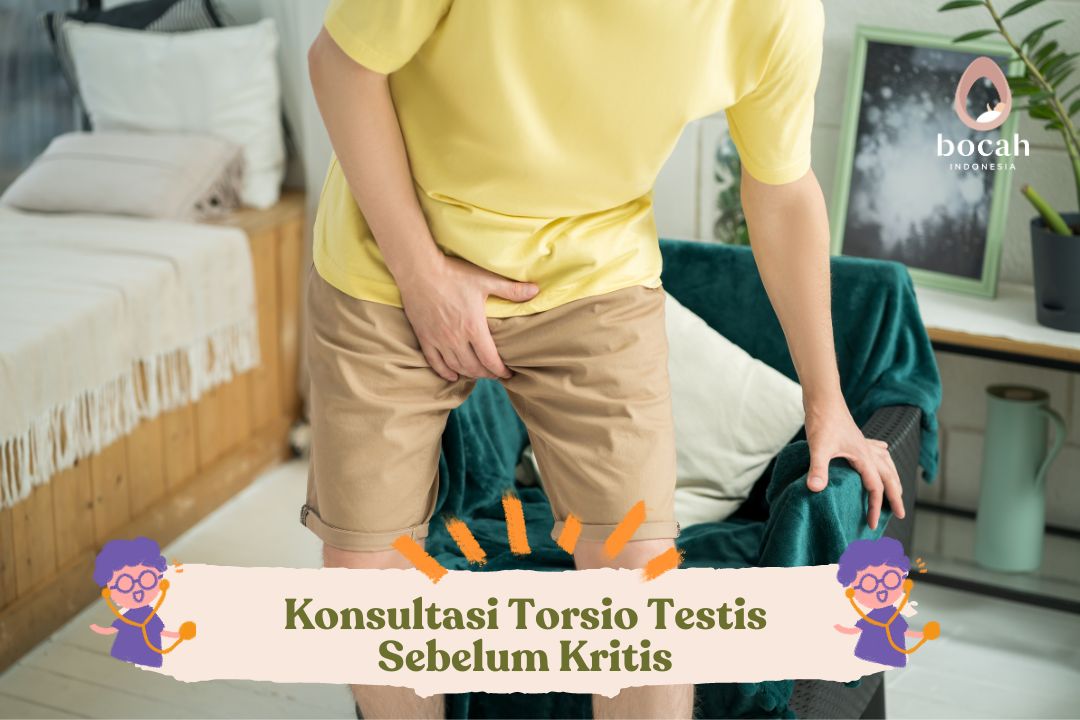 Konsultasi Torsio Testis Sebelum Kritis