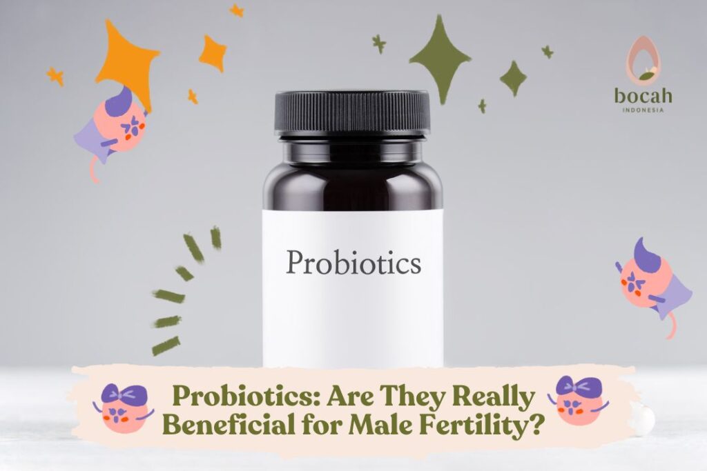 Probiotics Are They Really Beneficial for Male Fertility