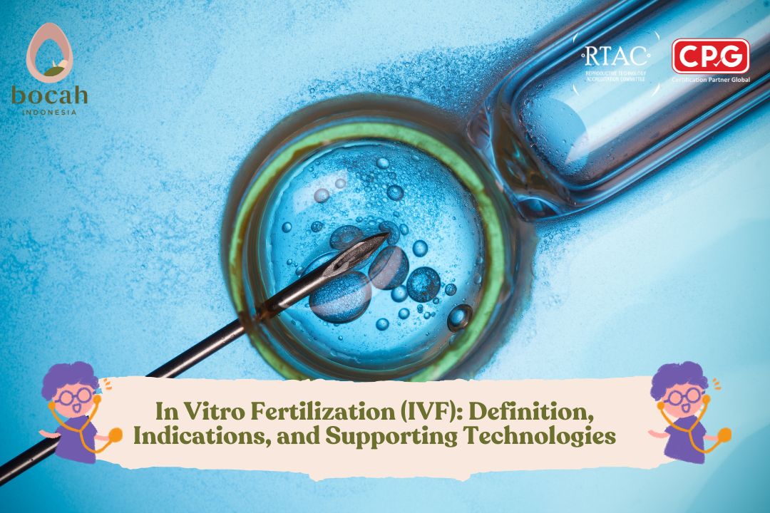 In Vitro Fertilization (IVF): Definition, Indications, and Supporting Technologies