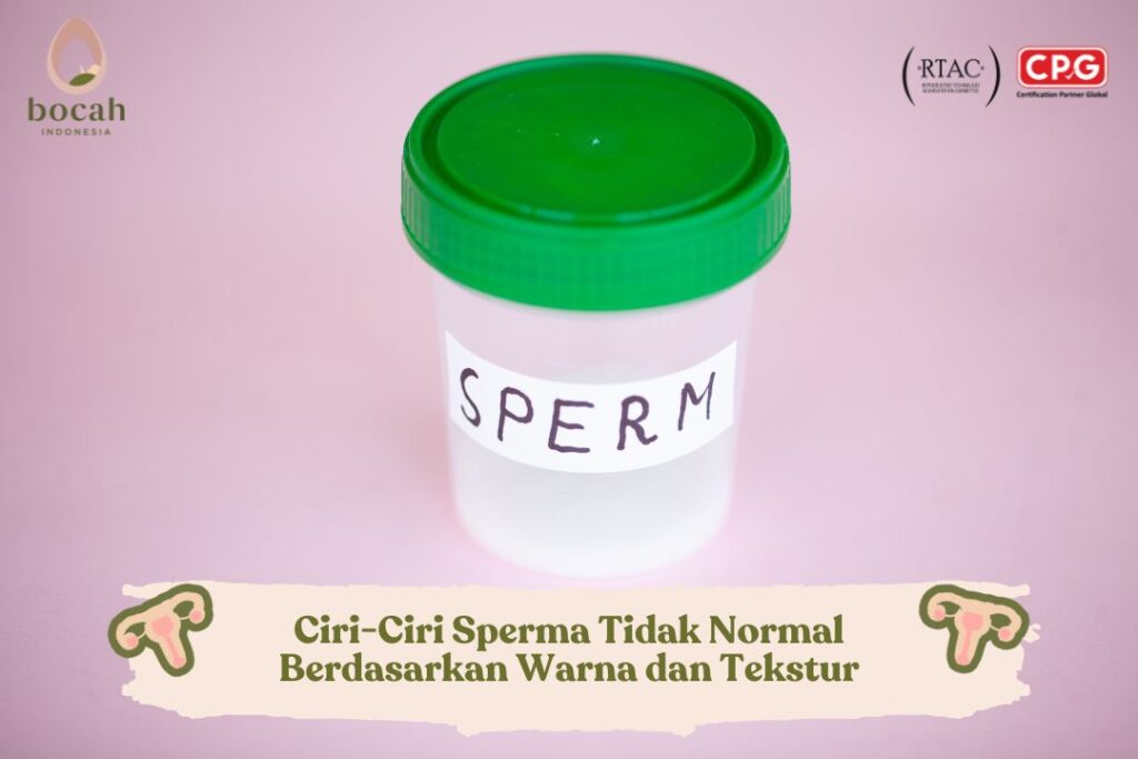 Ciri-Ciri Sperma Tidak Normal Berdasarkan Warna dan Tekstur