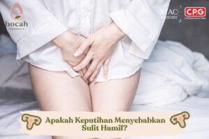 Apakah Keputihan Menyebabkan Sulit Hamil