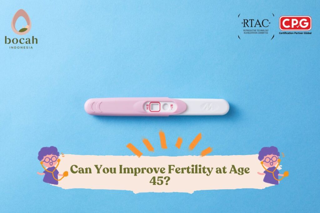 Can You Improve Fertility at Age 45