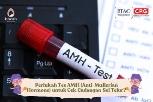 Perlukah Tes AMH (Anti-Mullerian Hormone) untuk Cek Cadangan Sel Telur
