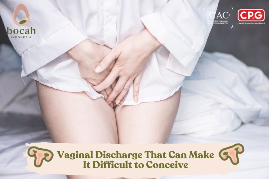 Vaginal Discharge That Can Make It Difficult to Conceive