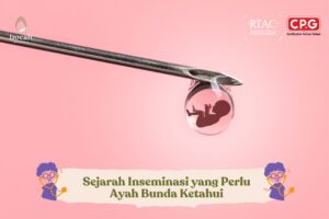 Sejarah Inseminasi yang Perlu Ayah Bunda Ketahui