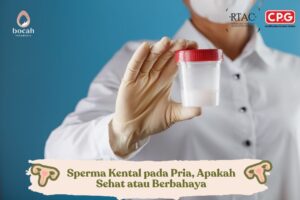 Sperma Kental pada Pria, Apakah Sehat atau Berbahaya (1)
